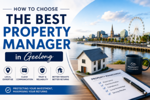 Professional real estate marketing image for how to choose the best property manager in Geelong featuring waterfront skyline, modern house model, and investment checklist